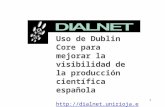 1 Uso de Dublin Core para mejorar la visibilidad de la producción científica española .