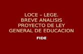 LOCE – LEGE. BREVE ANALISIS PROYECTO DE LEY GENERAL DE EDUCACION FIDE.