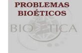PROBLEMAS BIOÉTICOS. La bioética es una disciplina que involucra diversos temas a los cuales no llega la ética. En Colombia tenemos diferentes problemáticas.