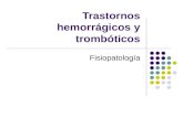 Trastornos hemorrágicos y trombóticos Fisiopatología.