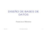 08/06/2015Curso Bases de Datos1 DISEÑO DE BASES DE DATOS Francisco Moreno.