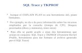 SQL Trace y TKPROF Aunque el EXPLAIN PLAN es una herramienta útil, posee limitantes. Por ejemplo, no da o da poca información sobre los recursos empleados.