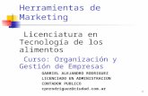 1 Herramientas de Marketing Licenciatura en Tecnología de los alimentos Curso: Organización y Gestión de Empresas GABRIEL ALEJANDRO RODRIGUEZ LICENCIADO.