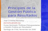 Principios de la Gestión Pública para Resultados Juan Cristóbal Bonnefoy jbonnefoy@iadb.org Curso-Seminario “Políticas Presupuestarias y Gestión Publica.