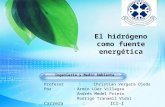 LOGO El hidrógeno como fuente energética Ingeniería y Medio Ambiente Profesor :Christian Vergara Ojeda Por :Armin Lüer Villagra Andrés Medel Prieto Rodrigo.