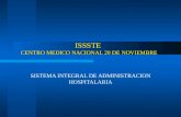 ISSSTE CENTRO MEDICO NACIONAL 20 DE NOVIEMBRE SISTEMA INTEGRAL DE ADMINISTRACION HOSPITALARIA.