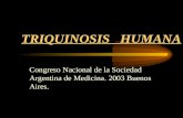 TRIQUINOSIS HUMANA Congreso Nacional de la Sociedad Argentina de Medicina. 2003 Buenos Aires.