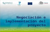Negociación e implementación del proyecto. Proceso de negociación Paso 1: Resultados de la evaluación El coordinador recibe el resumen del informe de.