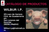 CATÁLOGO DE PRODUCTOS WILBUR I.P. Herrera IES Juan de Herrera Ctra. de Guadarrama s/n San Lorenzo del Escorial 28200 (Madrid) Wilbur.i.p@hotmail.com Tfno.: