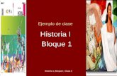 Historia I, Bloque I, Clase 21 Ejemplo de clase Historia I Bloque 1.