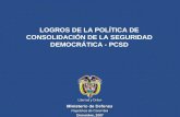 LOGROS DE LA POLÍTICA DE CONSOLIDACIÓN DE LA SEGURIDAD DEMOCRÁTICA - PCSD Diciembre, 2007.