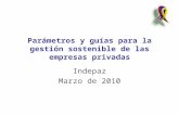Parámetros y guías para la gestión sostenible de las empresas privadas Indepaz Marzo de 2010.