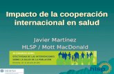 Impacto de la cooperación internacional en salud Javier Martínez HLSP / Mott MacDonald.