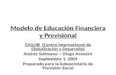 Modelo de Educación Financiera y Previsional CIGLOB (Centro Internacional de Globalización y Desarrollo) Andrés Solimano -- Diego Avanzini Septiembre 1,