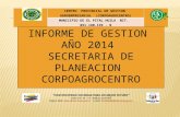CENTRO PROVINCIAL DE GESTION AGROEMPRESARIAL (CORPOAGROCENTRO) MUNICIPIO DE EL PITAL HUILA NIT. 891.180.199 - 0 INFORME DE GESTION AÑO 2014 SECRETARIA.