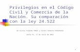 1 Privilegios en el Código Civil y Comercia de la Nación. Su comparación con la ley 24.522 de Silvia Yolanda TANZI y Carlos Alberto FOSSACECA Santa Fe,