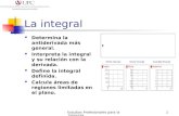 Estudios Profesionales para la Empresa1 La integral Determina la antiderivada más general. Interpreta la integral y su relación con la derivada. Define.