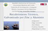 Recubrimiento Térmico, Galvanizado por Zinc y Aluminio República Bolivariana de Venezuela Universidad Marítima del Caribe Dirección de Investigación y.