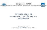 Congreso REPSI “Actualización en Planificación, Evaluación y Prácticas Educativas” Santiago, 12 y 13 de Junio 2015 ESTRATEGIAS DE DIVERSIFICACIÓN DE LA.