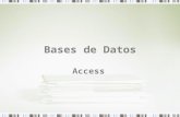 Bases de Datos Access. Base de datos…qué es? Una base de datos es un conjunto de datos que están organizados para un uso determinado Las bases de datos.