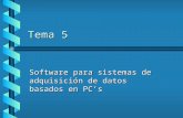 Tema 5 Software para sistemas de adquisición de datos basados en PC’s.