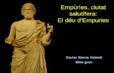 Empúries, ciutat salutífera: El déu d’Empuries Xavier Sierra Valentí Món grec.