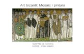 Sant Vital de Ravenna Justinià i el seu seguici Art bizantí: Mosaic i pintura.