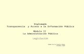 Diplomado Transparencia y Acceso a la Información Pública Módulo II La Administración Pública Legislación Rubén de la Fuente Vélez Octubre 2010.