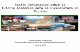 Sesión informativa sobre la Tutoría Académica para la Licenciatura en Turismo Universidad de Guadalajara Centro Universitario de Ciencias Económico-Administrativas.