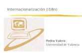 Internacionalización (i18n) Pedro Valero Universidad de Valencia.