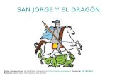 SAN JORGE Y EL DRAGÓN Autor pictogramas: Sergio Palao Procedencia:  Licencia: CC (BY-NC) (BY-NC) Autoras: