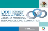 Cancún Q.R., Julio del 2010 LXXI Congreso Nacional CAAAREM ADUANA MODERNA, RESPONSABILIDAD COMPARTIDA Responsabilidad Compartida: Participación de la.