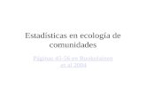 Estadísticas en ecología de comunidades Páginas 45-56 en Ruokolainen et al 2004.