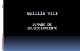 Bolilla VIII JURADO DE ENJUICIAMIENTO. 1. Introducción 2. Naturaleza y ubicación dentro de la estructura del Estado. 3. Antecedentes en la legislación.