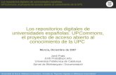 Los repositorios digitales de universidades españolas UPCommons, el proyecto de acceso abierto al conocimiento de la UPC Universidad de Murcia. Biblioteca.