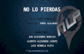NO LO PIERDAS I.E.S. PABLO GARGALLO PROFESOR: TOMÁS GUAJARDO PROMOTORES: DAN ALEXANDRU NEDELEA ALBERTO ALEXANDRU LEONTE LUIS MIMBELA FLETA © .