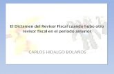 El Dictamen del Revisor Fiscal cuando hubo otro revisor fiscal en el período anterior CARLOS HIDALGO BOLAÑOS.