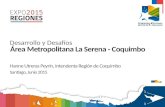 Hanne Utreras Peyrín, Intendenta Región de Coquimbo Santiago, Junio 2015 Desarrollo y Desafíos Área Metropolitana La Serena - Coquimbo 1.