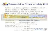 Universidad de Verano de Adeje 2002 Conferencia: Reconocimiento de Patrones Impartida por: Fernando Pérez Nava Departamento de Estadística, Investigación.