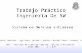 Trabajo Práctico Ingeniería De SW Sistema de Defensa antiaérea Agüero, Mariano - Aguilera, German - Bustos, Maximiliano - Sureda, José UNC - Facultad de.