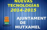 NUEVAS TECNOLOGÍAS 2014-2015 AJUNTAMENT DE MUTXAMEL.