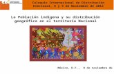 Coloquio Internacional de Distritación Electoral, 8 y 9 de Noviembre de 2012 México, D.F., 8 de noviembre de 2012 La Población indígena y su distribución.
