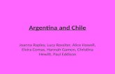 Argentina and Chile Joanna Rapley, Lucy Rossiter, Alice Howell, Elvira Comas, Hannah Gamon, Christina Hewitt, Paul Eddison.