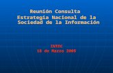 Reunión Consulta Estrategia Nacional de la Sociedad de la Información INTEC 18 de Marzo 2005.