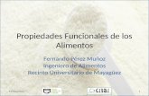 Propiedades Funcionales de los Alimentos Fernando Pérez Muñoz Ingeniero de Alimentos Recinto Universitario de Mayagüez 24/marzo/20121.