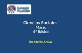 Ciencias Sociales Marzo 6º Básico Tío Mario Araya.