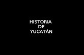 HISTORIA DE YUCATÀN. México tiene 31 estados y un distrito federal ( La Ciudad de México). La península de Yucatán tiene 3 estados: Yucatán, Campeche.