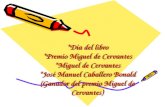 *Día del libro *Premio Miguel de Cervantes *Miguel de Cervantes *José Manuel Caballero Bonald (Ganador del premio Miguel de Cervantes)