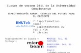 BW&Tek    Espectrómetros Raman  Espectrómetros UV-VIS & NIR  Láseres Representante en España y Portugal: MADRID: Tel. 91 3813132.