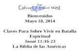 Bienvenidos Mayo 18, 2014 Claves Para Sobre Vivir en Batalla Espiritual Josué 11:16-23 La Biblia de las Américas.